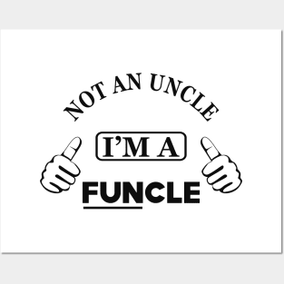 Uncle - Not an uncle I'm a funcle Posters and Art